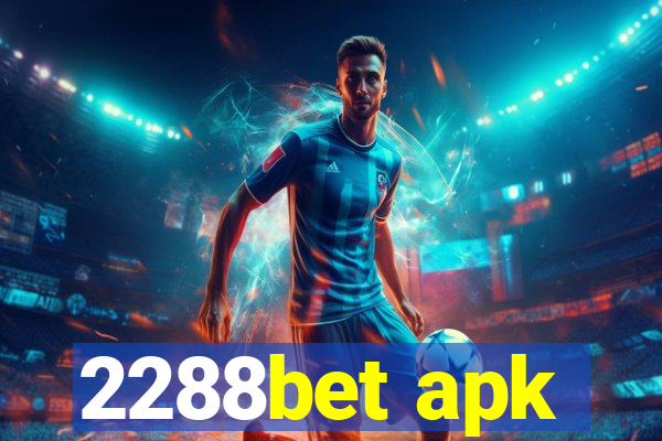 2288bet apk